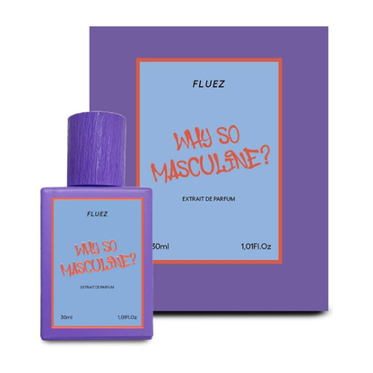 FLUEZ - WHY SO MASCULINE?