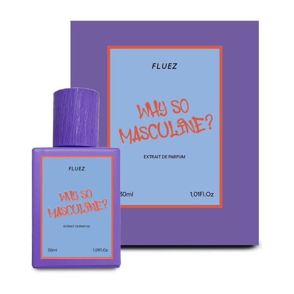 FLUEZ - WHY SO MASCULINE?