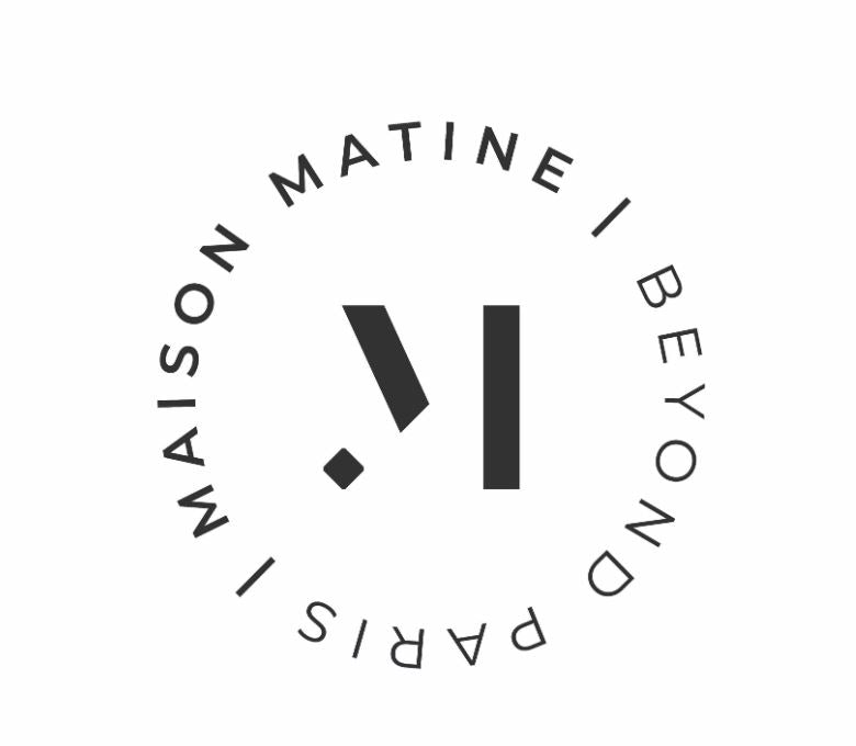 MAISON MATINE